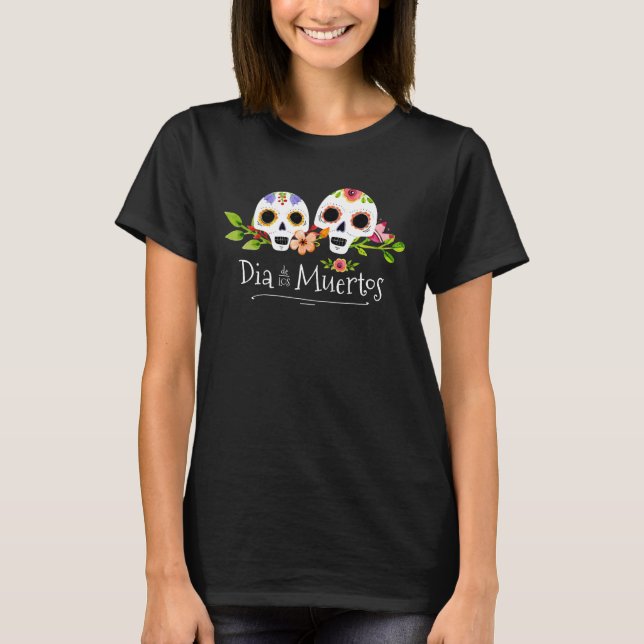 Floral Sugar Skulls Dia de Muertos | Shirt (Vorderseite)