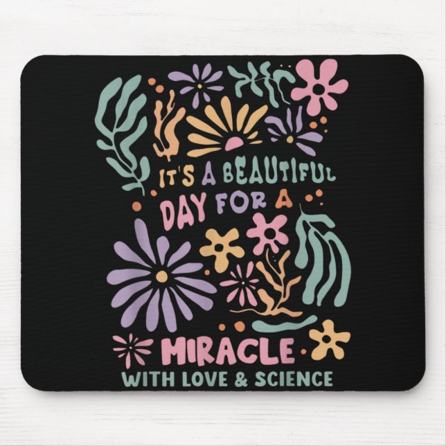 Floral Transfer Day Ivf Its A Beautiful Day For Mi Mousepad (Vorne)