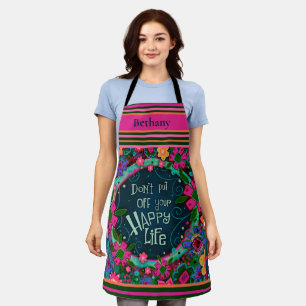 Floral Whimsical Custom Happy Life Inspirivity Schürze