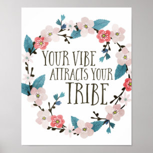 Floral Your Vibe zieht Ihren Stamm an Poster