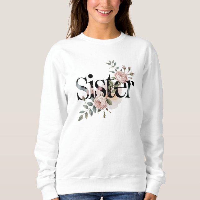 Florale Schwester-Typografie Botanisches Geschenk- Sweatshirt (Vorderseite)