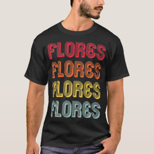 FLORES Geschenk Nachname Lustig Retro Vintage 80er T-Shirt