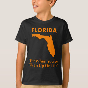 Florida - Für wenn du mit dem Leben abgeschlossen T-Shirt