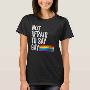 Florida Gay nicht davor, zu sagen, Gay Lgbtq Gay R T-Shirt