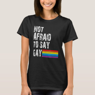 Florida Gay nicht davor, zu sagen, Gay Lgbtq Gay R T-Shirt