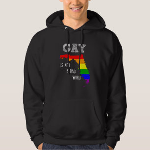 Florida Gay Rights Gay ist kein schlechtes Wort Bl Hoodie