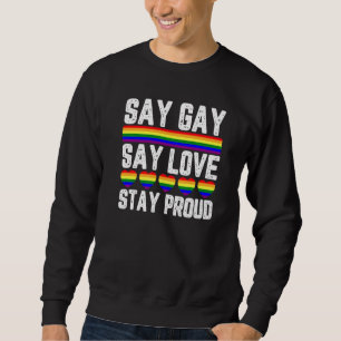 Florida Gay Say Gay Say Liebe Bleibe Proud LGBTQ G Sweatshirt