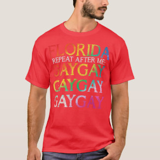 Florida Gay Say Gay Say Say LGBT Trans Stay Pride  T-Shirt