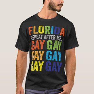 Florida Gay Say Gay Say Trans Bleibe Proud LGBTQ G T-Shirt