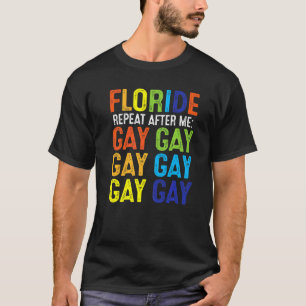 Florida Gay Say Gay Say Trans Bleibe Proud Lgbtq G T-Shirt