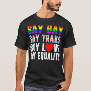 Florida Gay Say Gay Say Trans Bleibe Proud LGBTQ G T-Shirt