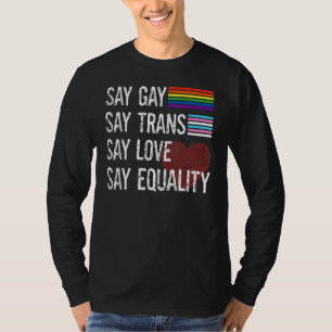 Florida Gay Say Gay Say Trans Bleibe Proud Lgbtq G T-Shirt