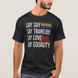 Florida Gay Say Gay Say Trans Bleibe Proud LGBTQ G T-Shirt