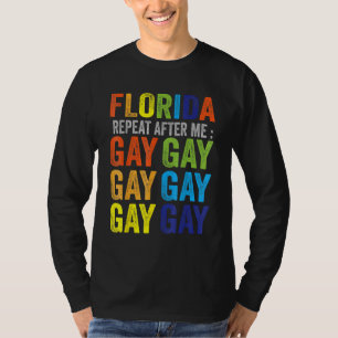 Florida Gay Say Gay Say Trans Bleibe Proud Lgbtq G T-Shirt