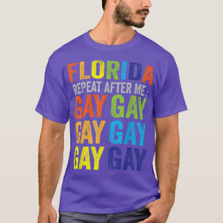 Florida Gay Say Gay Say Trans Bleibe Proud LGBTQ G T-Shirt