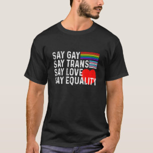 Florida Gay Say Gay Say Trans Bleibe Proud Lgbtq G T-Shirt