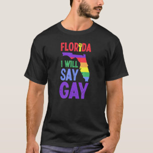 Florida I will sagen Gay Pride Quee Rechte Lgbtq A T-Shirt