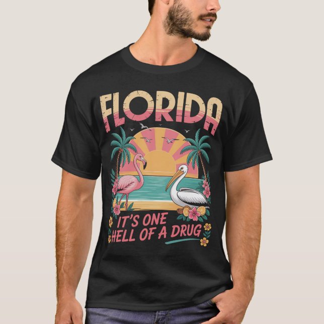 Florida ist eine Hütte eines Arzneimittelflamigos T-Shirt (Vorderseite)