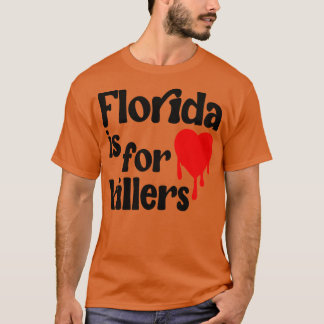 Florida ist für Killer T-Shirt