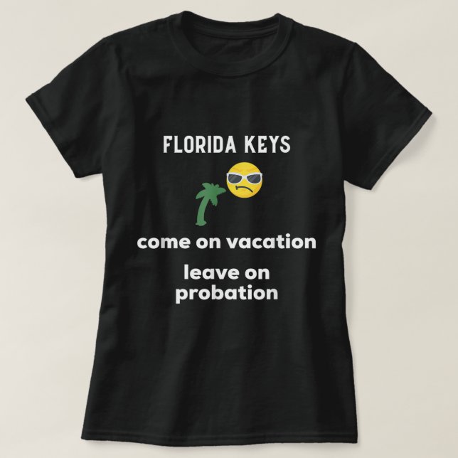 Florida Keys kommen im Urlaub verlassend auf Bewäh T-Shirt (Design vorne)
