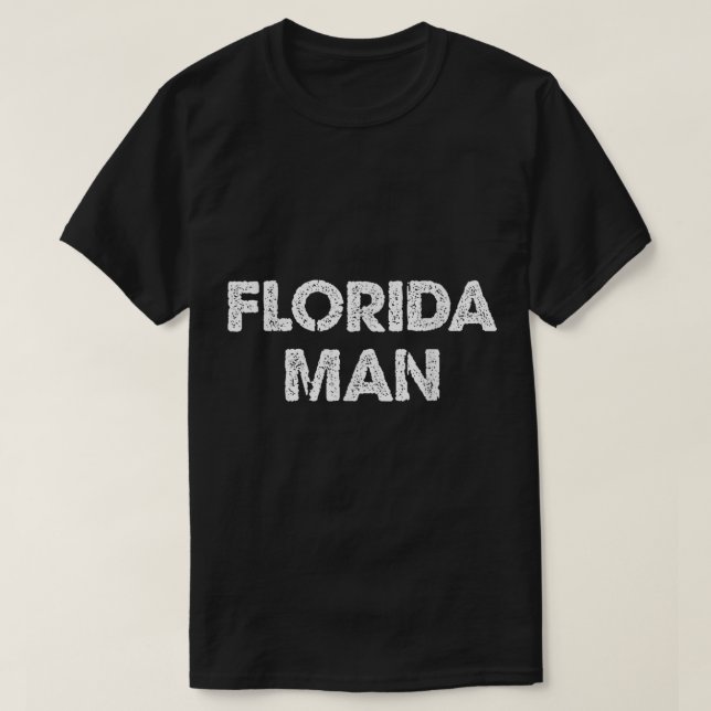 Florida Man - Funny Meme T-Shirt (Design vorne)