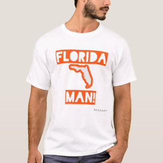 Florida Mann! T-Shirt