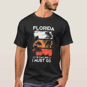 Florida ruft an, dass ich reisen muss T-Shirt
