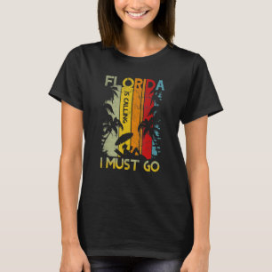 Florida Ruft Ich Muss Gehen Vintage Sommer Strand T-Shirt