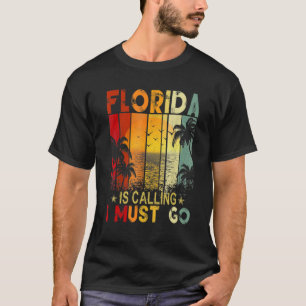 Florida ruft mich an, ich muss nach Florida gehen T-Shirt