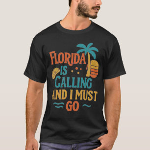 Florida ruft und ich muss gehen T-Shirt
