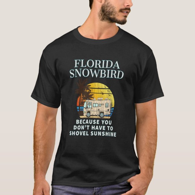 Florida Snowbird RV SCHNEEST NICHT T-Shirt (Vorderseite)