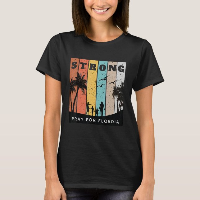 Florida Strong Pray For Florida Florida Support T-Shirt (Vorderseite)