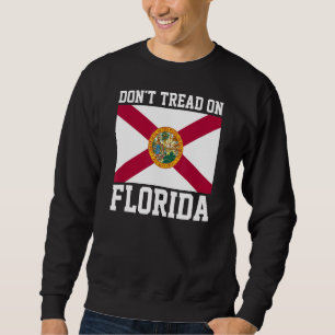 Floridian Zuhause Staat Proud Tread nicht auf Flor Sweatshirt