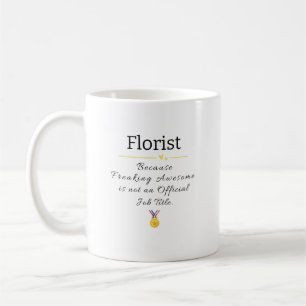 Florist Freaking Phantastisch Job Titel Kaffeetasse