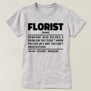 Florist Noun Definition Niedlich floral Cool Flori T-Shirt