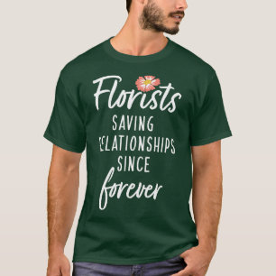 Floristen retten Beziehungen seit ewig 1 T-Shirt