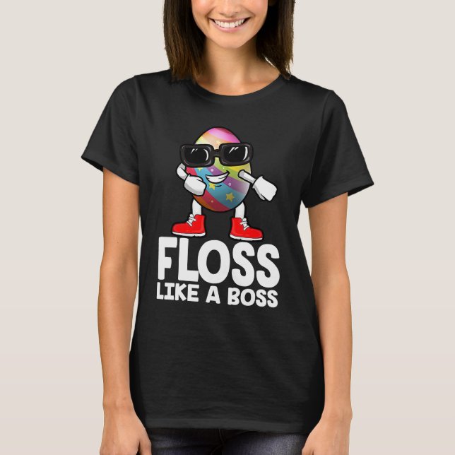 Floss Like A Boss Flossing Egg Sunglasses Happy Ea T-Shirt (Vorderseite)