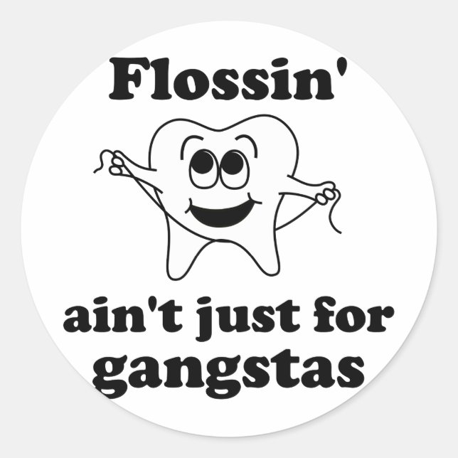 Flossin ist nicht nur für Gangstas Runder Aufkleber (Vorderseite)