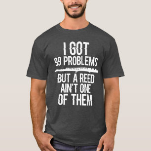 Flöte Lustig Ich habe 99 Probleme aber ein Blatt i T-Shirt
