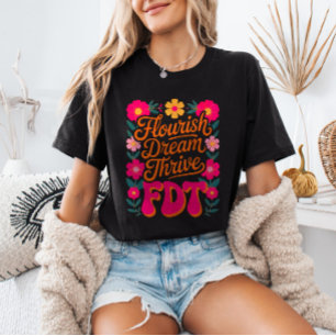 Flourish Dream Thrive FDT Floral Anti-Trump Widers T-Shirt