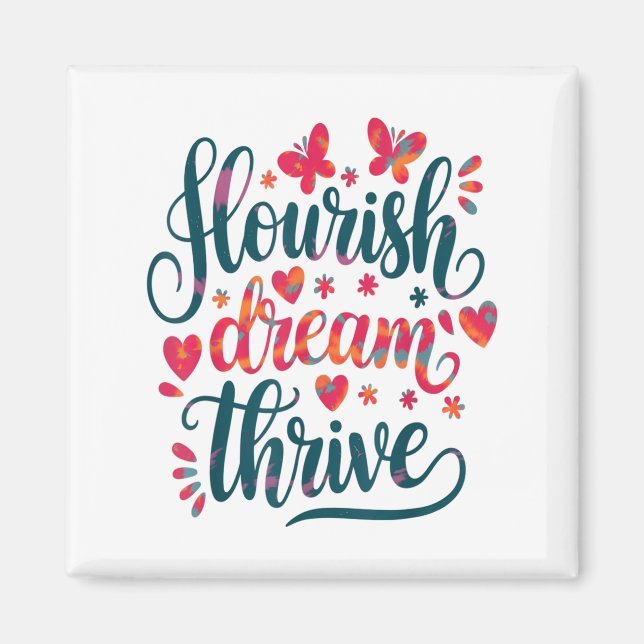 Flourish Dream Thrive Motivational  Magnet (Vorne)