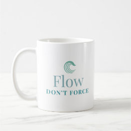 Flow Don’t Force Minimal Motivational Mug Kaffeetasse