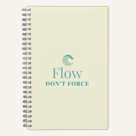 Flow Don’t Force Minimal Motivational Notebook Notizbuch
