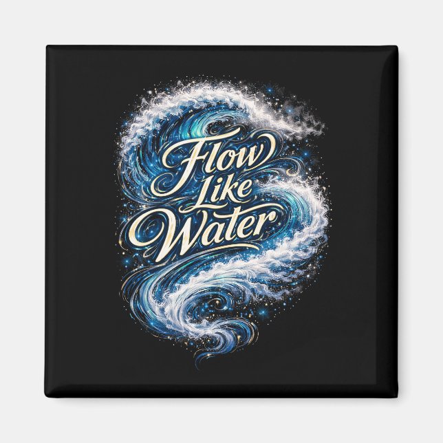 Flow Like Water Magnet (Vorne)