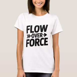 Flow Over Force Yin Yang Yoga Lance Bekleidung _1 T-Shirt