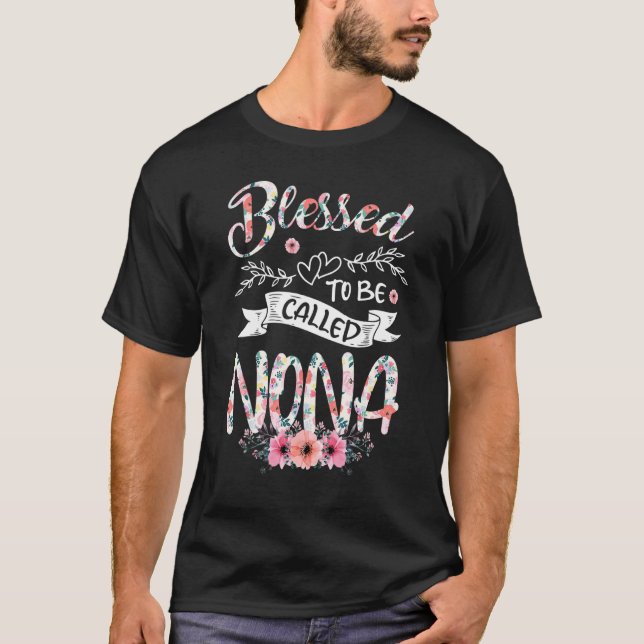 Flower Blessed To Be Called Nona Mothers Day T-Shirt (Vorderseite)