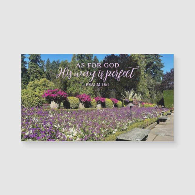 Flower Gardens God's Way is Perfect Psalm Magnet (Vorderseite)
