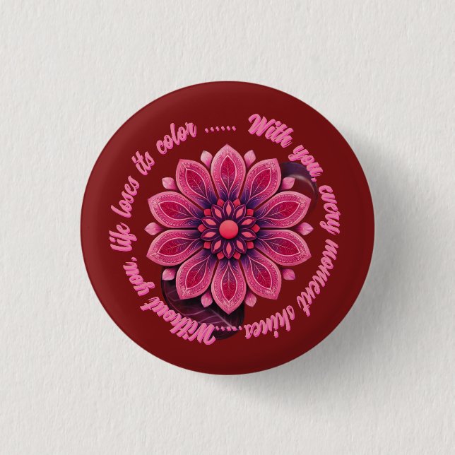 FLOWER GIFT MOM DAUGHTER SISTER TEACHER FRIEND BUTTON (Vorderseite)