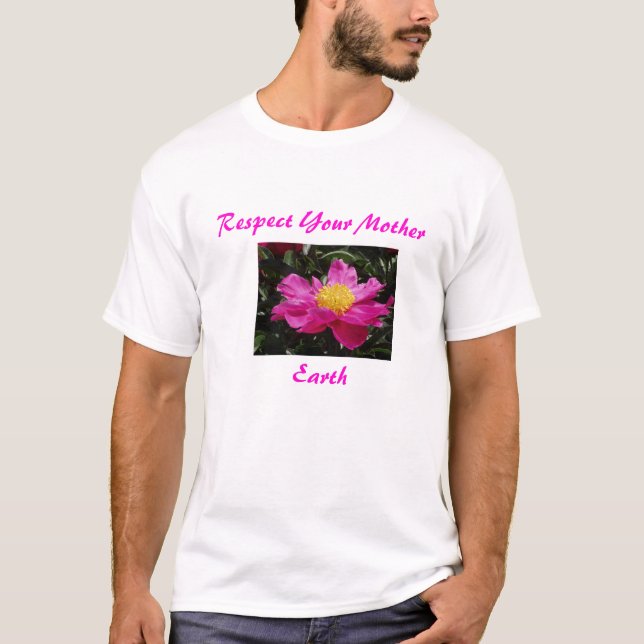Flowers002, Erde, respektieren Ihre Mutter T-Shirt (Vorderseite)