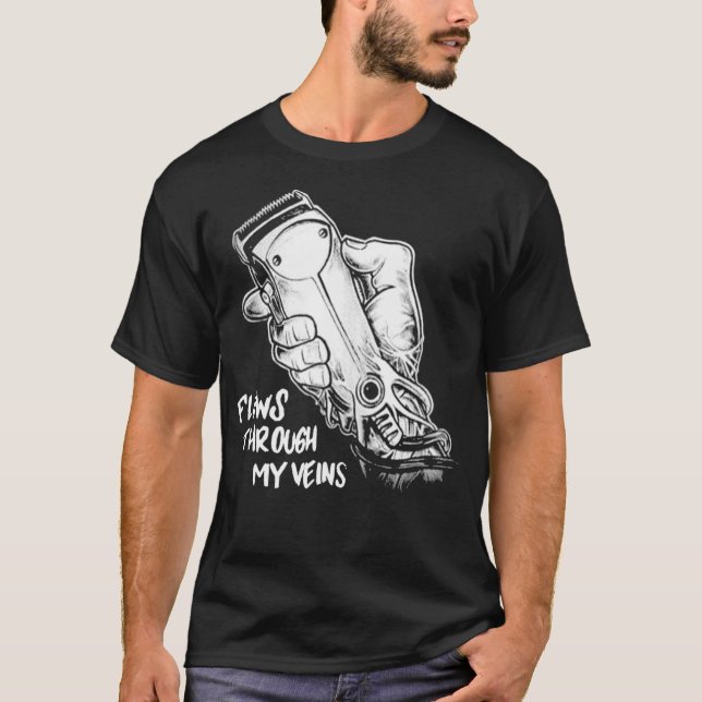 Flows Through My Veins Hair Cutting Barber s For T-Shirt (Vorderseite)